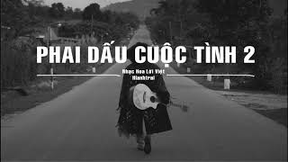 PHAI Dáº¤U CUá»˜C TÃŒNH 2  Lyrics  é»ƒæ˜ HoÃ ng HÃ´nVietnamese Ver Hianhtrai [upl. by Ailin484]