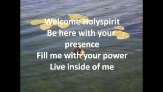 Welcome Holy Spirit with lyrics [upl. by Notseh]