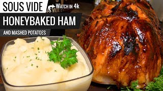 Sous Vide HoneyBaked Ham and Mashed Potatoes [upl. by Marwin179]