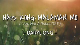 Nais Kong Malaman Mo  Daryl Ong Lyrics Video [upl. by Elimac406]