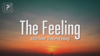 Justin Bieber  The Feeling Lyrics Ft Halsey [upl. by Christi464]