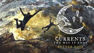 Currents  Better Days OFFICIAL AUDIO STREAM [upl. by Yank768]