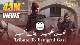 Naara e Takbeer Allahu Akbar★Tribute To Ertugrul Ghazi ★Dirilis Ertugrul ★ Urdu Lyrics★Dirilis Editz [upl. by Padegs680]