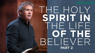 The Holy Spirit in the Life of the Believer Part 2 [upl. by Conias]