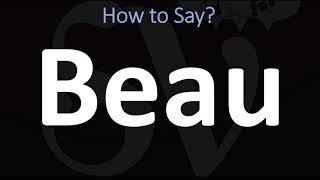 How to Pronounce Beau CORRECTLY [upl. by Ellyn981]