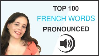 PRONOUNCE THE 100 MOST COMMON FRENCH WORDS [upl. by Selestina60]