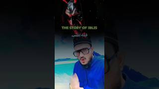 The Story Of IBLIS [upl. by Buzzell261]