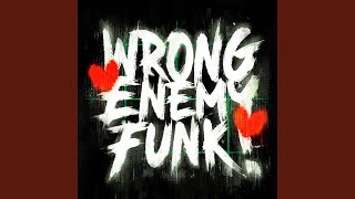 WRONG ENEMY FUNK  Slowed [upl. by Goraud]