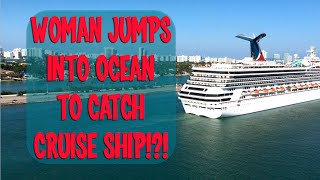 Woman Jumps into Ocean to Catch Cruise Ship Crazy Cruise News from Very unofficial Travel Guides [upl. by Danete982]