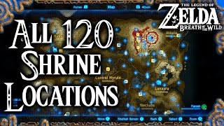 Breath of the Wild All 120 Shrine Locations Legend of Zelda [upl. by Einittirb854]