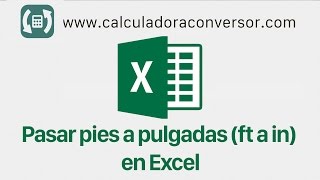 Convertir PIES A PULGADAS ft a in en Excel [upl. by Adnav802]