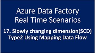 17 Slowly Changing DimensionSCD Type 2 Using Mapping Data Flow in Azure Data Factory [upl. by Haym281]