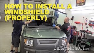 How To Install a Windshield the quotRightquot Way EricTheCarGuy [upl. by Aeht603]