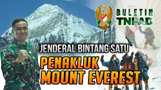 Jenderal Bintang Satu Penakluk Mount Everest  BULETIN TNI AD [upl. by Zigmund]