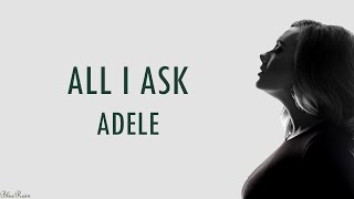 All I Ask  Adele Lyrics [upl. by Lattimer]