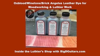 OxbloodWinetoneBrick Angelus Leather Dye for Woodworking and Luthier Work [upl. by Ttcos]