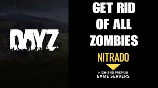 How To Remove Delete Edit All Zombies amp Zombie Events From DayZ Nitrado Private Server Xbox Ps4 PC [upl. by Atiluj]