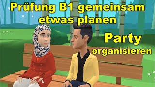 Prüfung B1 DTZ gemeinsam etwas planen  Party organisieren [upl. by Leeban]