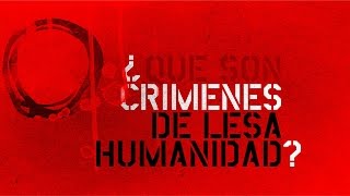 Qué son los crímenes de lesa humanidad [upl. by Annmarie]