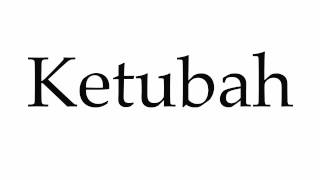 How to Pronounce Ketubah [upl. by Lucio79]