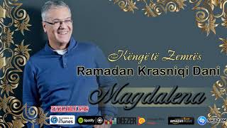 Ramadan Krasniqi Dani  Magdalena Kenge te zemres [upl. by Uol]