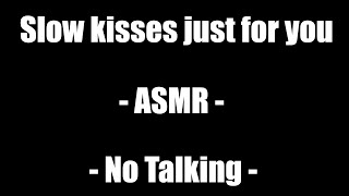 Slow kisses just for you 😘  ASMR  No Talking [upl. by Garap]