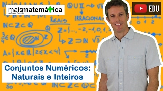 Conjuntos Numéricos Números Naturais e Inteiros Aula 1 de 4 [upl. by Emya492]