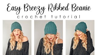 Easy Breezy Ribbed Beanie  Beginner Crochet Beanie Tutorial [upl. by Yorled720]