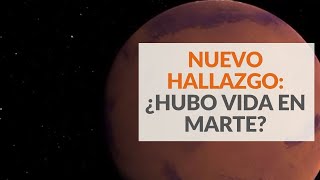 Nuevo Hallazgo ¿Hubo vida en Marte [upl. by Enyaj]