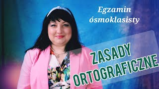 Zasady ortograficzne Powtórka do egzaminu ósmoklasisty z polskiego [upl. by Ardnasella]