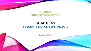 Chapter 1 Computer Networking  Part 2  Class 8 [upl. by Mcgrody]