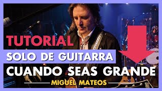 Como Tocar Cuando Seas Grande en Guitarra Solo  Miguel Mateos El Toque Magico 2019 [upl. by Bertine]