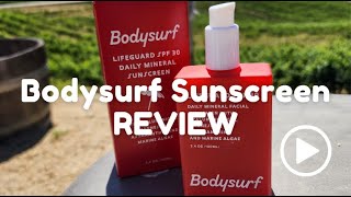 Bodysurf Mineral Sunscreen Review [upl. by Aicsila526]