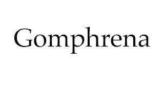 How to Pronounce Gomphrena [upl. by Trici]