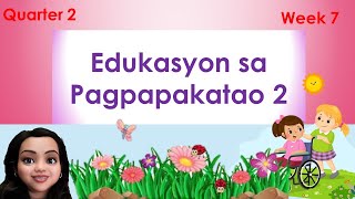 EDUKASYON SA PAGPAPAKATAO QUARTER 2 WEEK 7 GRADE 2 MELC BASED [upl. by Selfridge]