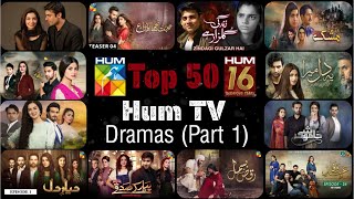 Top 50 Most Popular Dramas Of Hum TV Part 1  16th Anniversary Of Hum TV  HUMTV [upl. by Solegna779]