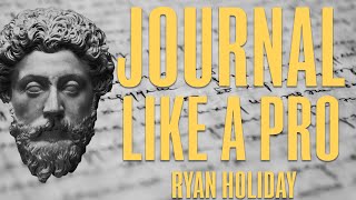 7 Ways Marcus Aurelius Will Help You Journal Like A Pro  Ryan Holiday  Stoicism [upl. by Ibbetson]