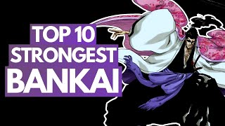 Top 10 STRONGEST Bankai in Bleach RANKED Manga Only [upl. by Silyhp888]