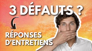 Que Répondre à Quels Sont Vos 3 Défauts [upl. by Nosyt]