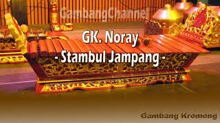 GK Noray  Stambul Jampang [upl. by Einallem]