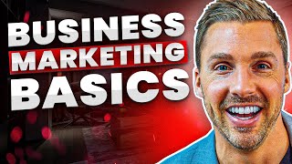 Understanding Marketing Basics For Businesses  Marketing 101 [upl. by Pouncey]