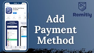 How to Add a Payment Method on Your Remitly Account [upl. by Chaing]