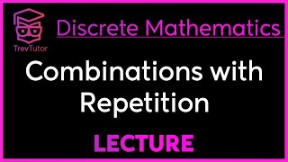 COMBINATIONS with REPETITION  DISCRETE MATHEMATICS [upl. by Kathe384]