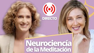 Neurociencia y Meditación  Directo con Nazareth Castellanos [upl. by Trenna]