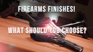 Firearms Finishes 101 IntroOverview  what should you choose Ep 1 [upl. by Mihcaoj209]