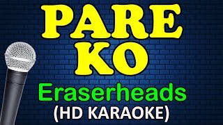 PARE KO  Eraserheads HD Karaoke [upl. by Linders289]