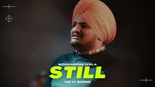 STILL  Sidhu Moose Wala Full Audio  Latest Punjabi Songs 2023 [upl. by Amorette113]