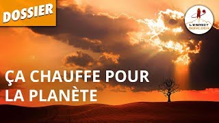 ÇA CHAUFFE POUR LA PLANÈTE  Dossier 5  LEsprit Sorcier [upl. by Royce]