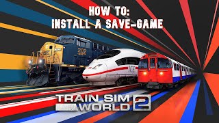 TRAIN SIM WORLD 2  Tutorial Install a SAVEgame  English  How to  Scenario  TSW 2 [upl. by Fauch]