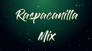 Lo Mejor Del Raspacanilla Mix [upl. by Anuqahs]